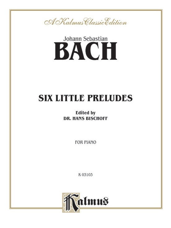Bach - Six Little Preludes (Ed. Hans Bischoff) - Piano Solo (Digital Download)