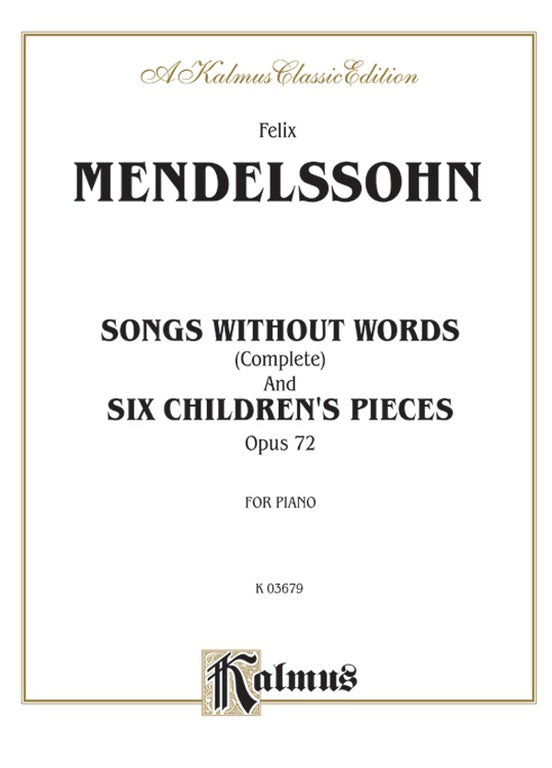 Mendelssohn - Songs Without Words (Complete) and Six Children's Pieces, Op. 72 - Piano Solo (Digital Download)