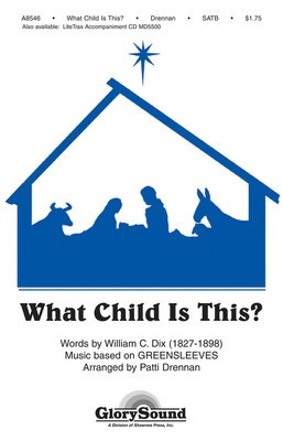 What Child Is This? - William C. Dix - SATB Patti Drennan Shawnee Press Choral Score Octavo