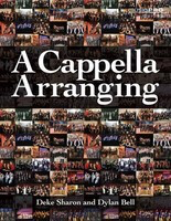 A Cappella Arranging - Deke Sharon|Dylan Bell Hal Leonard