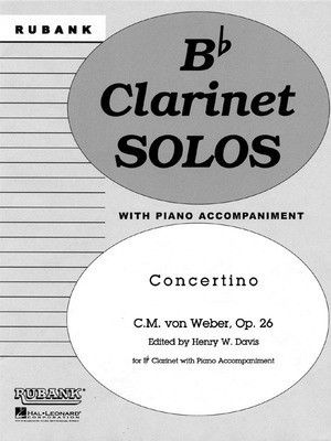 Concertino, Op. 26 - Bb Clarinet Solo with Piano - Grade 5 - Carl Maria von Weber - Clarinet Henry W. Davis Rubank Publications