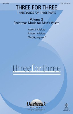Three for Three - Three Songs for Three Parts - Volume 2 - Christmas Music for Men's Voices - Benjamin Harlan|John Purifoy|Keith Christopher Daybreak Music ChoirTrax CD CD