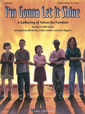 I'm Gonna Let It Shine - A Gathering of Voices for Freedom - (Musical) - Bill Harley - Bill Harley|Emily Crocker|John Higgins Hal Leonard Preview CD CD