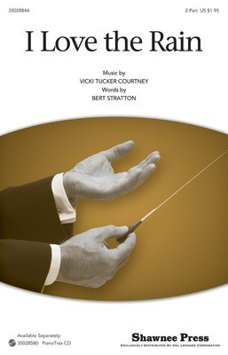 I Love The Rain - 2-Part Vicki Tucker Courtney Bert Stratton Shawnee Press Choral Score Octavo