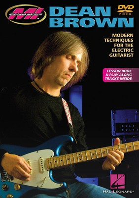 Dean Brown - Modern Techniques for the Electric Guitarist - Guitar Dean Brown Musicians Institute Press DVD