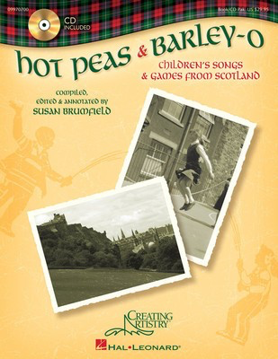 Hot Peas and Barley-O - Children's Songs and Games from Scotland - Susan Brumfield Hal Leonard Softcover/CD