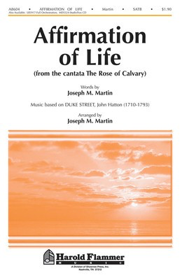 Affirmation of Life (from Rose of Calvary) - Joseph M. Martin - SATB Brant Adams Shawnee Press Choral Score Octavo