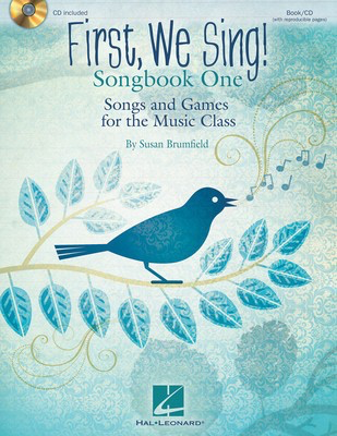 First, We Sing! Songbook One - Songs and Games for the Music Class (Set 1) - Susan Brumfield Hal Leonard Softcover/CD