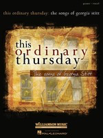 This Ordinary Thursday: The Songs of Georgia Stitt - Georgia Stitt - Guitar|Piano|Vocal Hal Leonard Piano, Vocal & Guitar