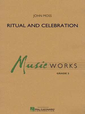 Ritual and Celebration - John Moss - Hal Leonard Score/Parts/CD