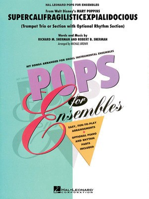 Supercalifragilisticexpialidocious - Trumpet Trio or Ensemble (w/opt. rhythm section) - Michael Brown - Hal Leonard - Trumpet Trio Score/Parts