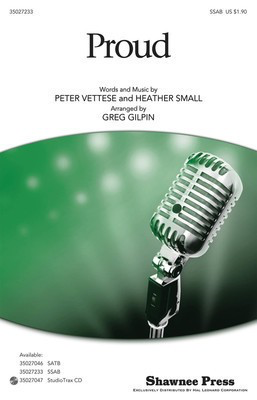 Proud - Heather Small|Peter John Vettese - SSAB Greg Gilpin Shawnee Press Choral Score Octavo