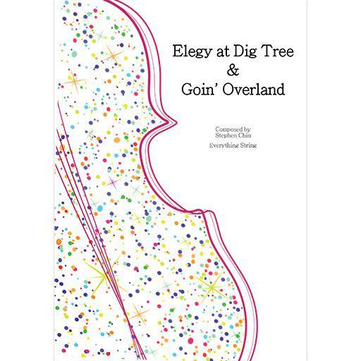 Elegy at Dig Tree & Goin' Overland - Stephen Chin - String Orchestra Conductor Score & Parts