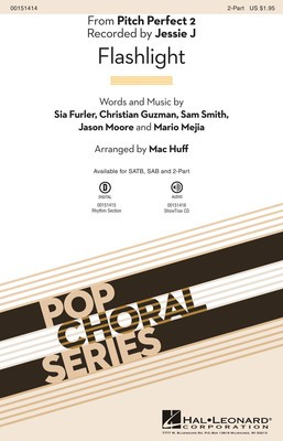 Flashlight - from Pitch Perfect 2 - Sam Smith|Sia Furler|Jason Moore|Mario Mejia|Christian Guzman - 2-Part Mac Huff Hal Leonard Octavo