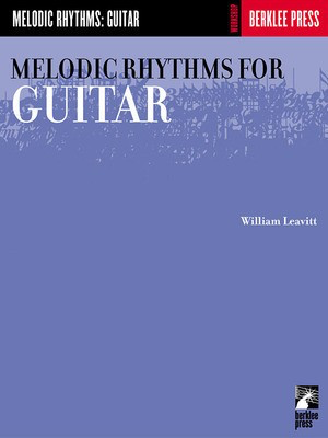 Melodic Rhythms for Guitar - Guitar William Leavitt Berklee Press