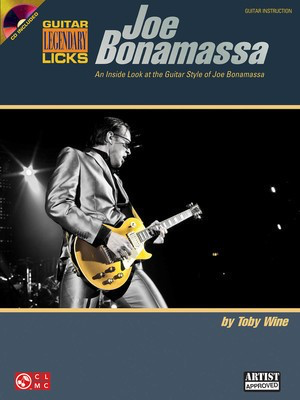 Joe Bonamassa Legendary Licks - An Inside Look at the Guitar Style of Joe Bonamassa - Guitar Toby Wine Cherry Lane Music Guitar TAB /CD
