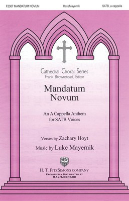 Mandatum Novum - Luke Mayernik|Zachary Hoyt - SATB H.T. FitzSimons Company Choral Score Octavo