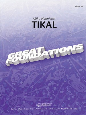 Tikal - Grade 0.5 - Score and Parts - Mike Hannickel - Curnow Music Score/Parts