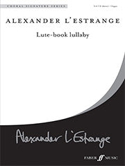 Lute-book Lullaby - Alexander L'Estrange - SATB Chorus (Digital Download)
