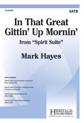 In That Great Gittin' Up Mornin' - from Spirit Suite - Mark Hayes - SATB Heritage Music Press Octavo