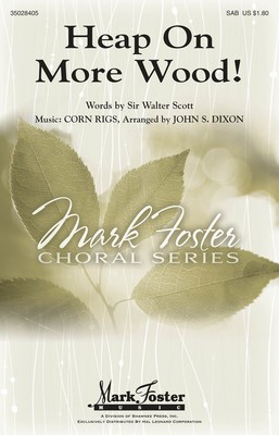 Heap on More Wood! - SAB John S. Dixon Shawnee Press Choral Score Octavo