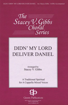 Didn' My Lord Deliver Daniel - Stacey Gibbs - SATB Gentry Publications Choral Score Octavo