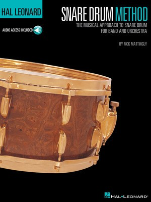 Hal Leonard Snare Drum Method - The Musical Approach to Snare Drum for Band and Orchestra - Snare Drum Rick Mattingly Hal Leonard Drum Notation /CD