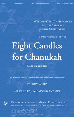 Eight Candles for Chanukah - (Ocho Kandelikas) - Flory Jagoda - SSA J.A. Kawarsky Transcontinental Music Choral Score Octavo
