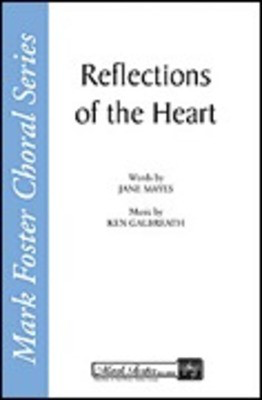Reflections of the Heart - Ken Galbreath - SATB Shawnee Press Choral Score Octavo