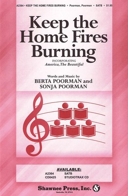 Keep the Home Fires Burning - (with America, The Beautiful) - Katharine Lee Bates|Samuel A. Ward - SATB Berta Poorman|Sonja Poorman Shawnee Press Choral Score Octavo