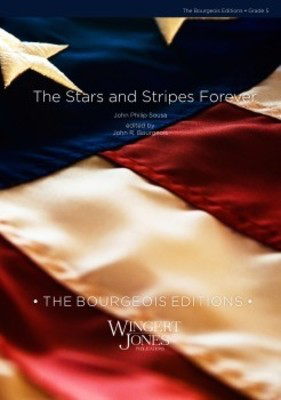 The Stars and Stripes Forever - John Philip Sousa - John R. Bourgeois Wingert-Jones Publications