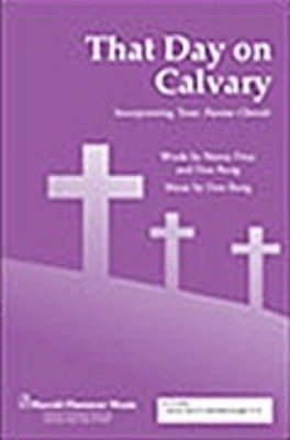 That Day on Calvary - Don Besig|Nancy Price - SATB Shawnee Press Choral Score Octavo