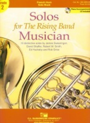 Solos for The Rising Band Musician - Horn in F solo book - David Shaffer|Ed Huckeby|James Swearingen|Rob Grice|Robert W. Smith - French Horn Sheet Music C.L. Barnhouse Company /CD