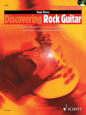 Discovering Rock Guitar - Rock and Pop Styles, Techniques, Sounds, Equipment - Guitar Hugh Burns Schott Music Guitar Solo /CD