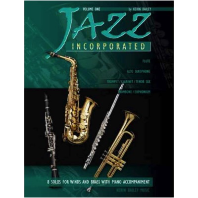 Jazz Incorporated Volume 1 - for Trumpet/Clarinet/Tenor Sax - Kerin Bailey - Clarinet|Trumpet|Tenor Saxophone Kerin Bailey Music