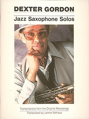 Dexter Gordon - Jazz Saxophone Solos - Saxophone Hal Leonard