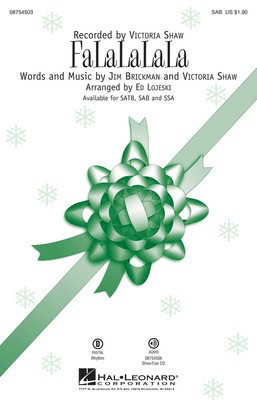 FaLaLaLaLa - Jim Brickman|Victoria Shaw - SAB Ed Lojeski Hal Leonard Choral Score Octavo