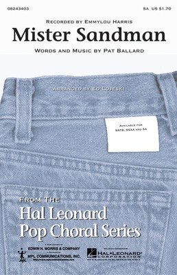 Mister Sandman - Pat Ballard - SA Ed Lojeski Hal Leonard Choral Score Octavo