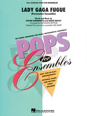Lady Gaga Fugue - Percussion Ensemble - Giovanni Dettori|Will Rapp Hal Leonard Percussion Ensemble Score/Parts