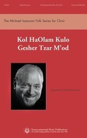Kol Haolam Kulo Gesher Tzar M'od - Unison Michael Isaacson Transcontinental Music Choral Score Octavo