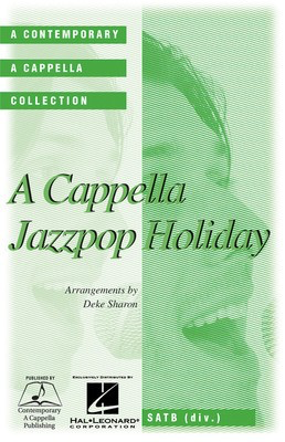 A Cappella Jazz Pop Holiday - SATB divisi Contemporary A Cappella Publishing Choral Score Octavo