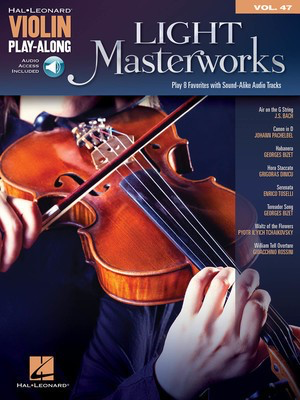Light Masterworks - Violin Play-Along Volume 47 - Various - Violin Hal Leonard Sftcvr/Online Audio