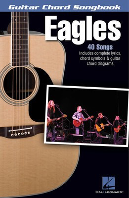 Eagles - Guitar Chord Songbook - Guitar|Vocal Hal Leonard Melody Line, Lyrics & Chords