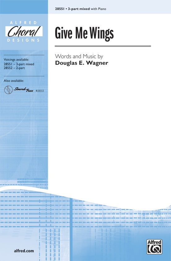 Give Me Wings – 3-Part Mixed Choral Octavo (Digital Download)
