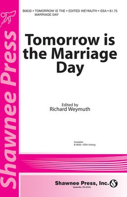 Tomorrow Is the Marriage Day - Thomas Weelkes - SSA Shawnee Press Choral Score Octavo