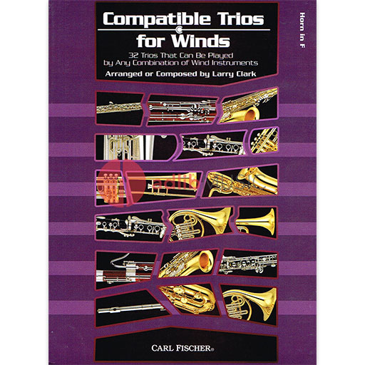 Compatible Trios For Winds - French Horn Sheet Music - 32 Trios That Can Be Played by Any Combination of Wind Instruments - Larry Clark - Brass Trio