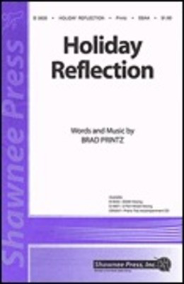 Holiday Reflection - Brad Printz - SSAA Shawnee Press Choral Score Octavo