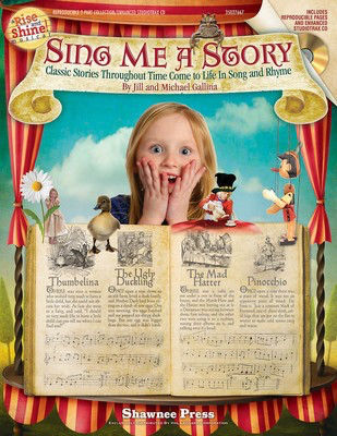 Sing Me a Story - Classic Stories Throughout Time Come to Life in Song and Rhyme - Jill Gallina|Michael Gallina - 2-Part Shawnee Press StudioTrax CD /CD