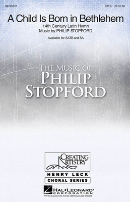 A Child Is Born in Bethlehem - Philip Stopford - SATB Hal Leonard Octavo