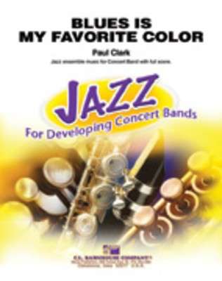 Blues Is My Favorite Color - Paul Clark - C.L. Barnhouse Company Score/Parts